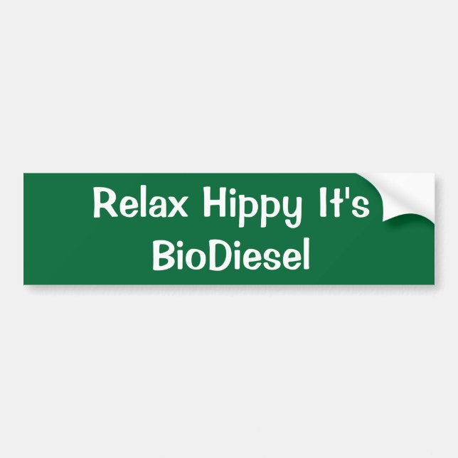 Relax Hippy It's BioDiesel Bumper Sticker (Front)
