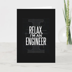Relax I Am An Engineer Engineering Card