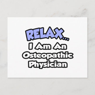 Relax .. I am an Osteopathic Physician Postcard