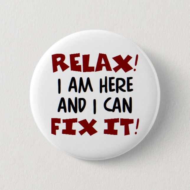 relax! i am here 2 inch round button (Front)