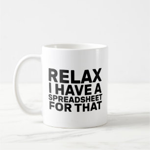Relax I Have A Spreadsheet For That, Accountant Coffee Mug