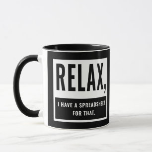 Relax I Have A Spreadsheet For That Accountant CPA Mug