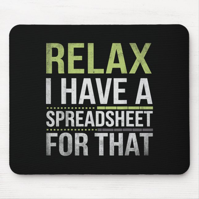 Relax I Have A Spreadsheet For That Humor Accounta Mouse Pad (Front)