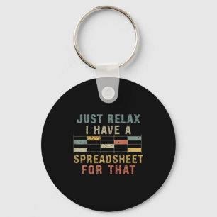 Relax I Have A Spreadsheet For That Keychain