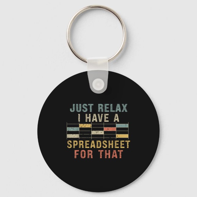 Relax I Have A Spreadsheet For That  Keychain (Front)