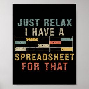 Relax I Have A Spreadsheet For That  Poster