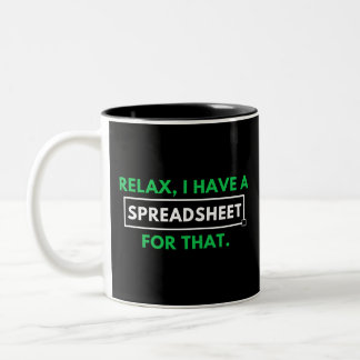 Relax, I Have A Spreadsheet For That. Two-Tone Coffee Mug