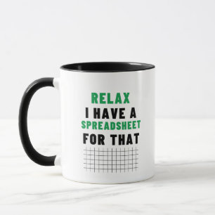 Relax I Have Spreadsheet For That Accountant  Mug