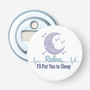 Relax I’ll Put You to Sleep Funny Anesthesiologist Bottle Opener