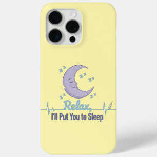 Relax I’ll Put You to Sleep Funny Anesthesiologist iPhone 15 Pro Max Case