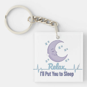 Relax I’ll Put You to Sleep Funny Anesthesiologist Keychain