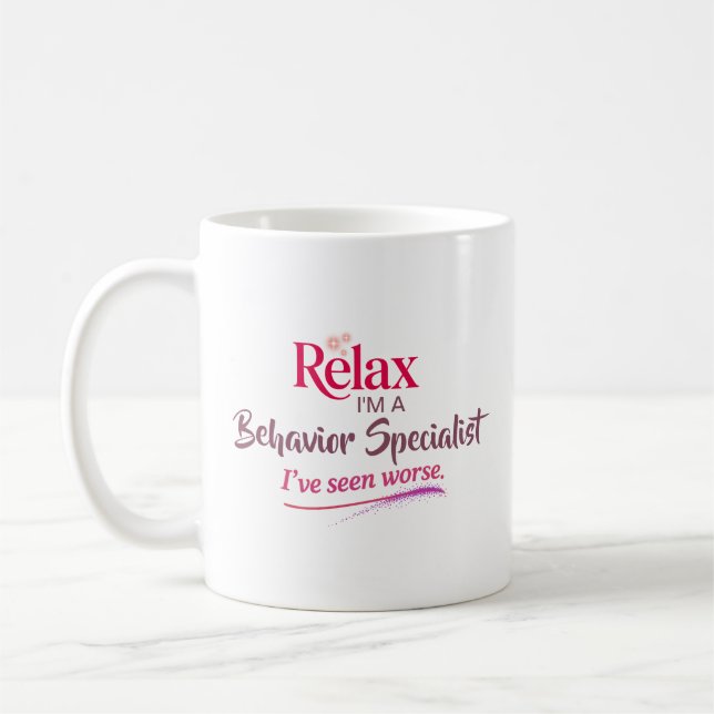 Relax I’m a Behaviour Specialist Coffee Mug (Left)