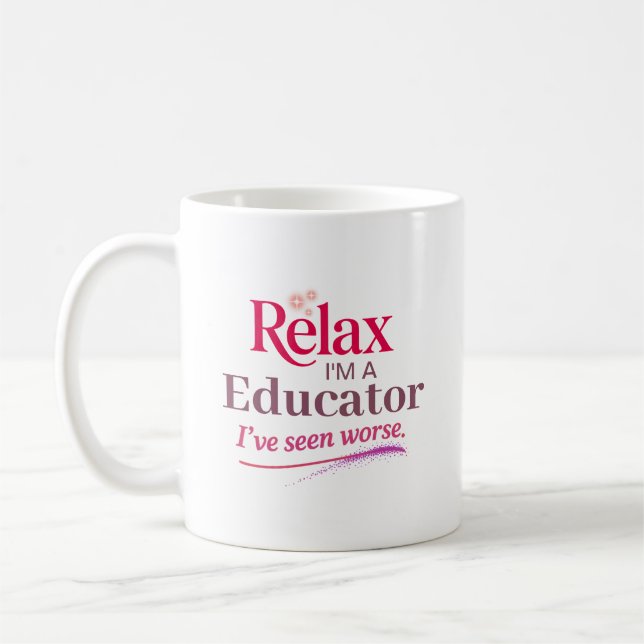 Relax I’m a  Educator Coffee Mug (Left)