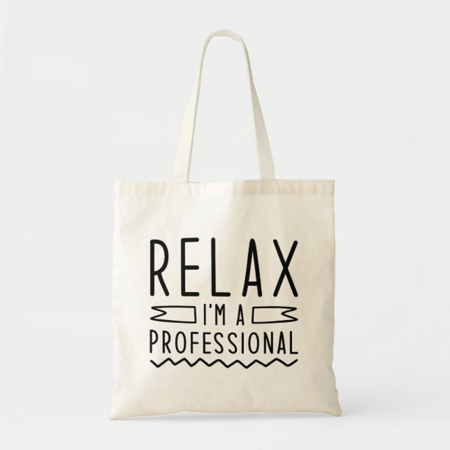 Relax I’m A Professional Tote Bag (Front)