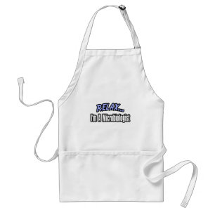Relax, I'm a Microbiologist Standard Apron