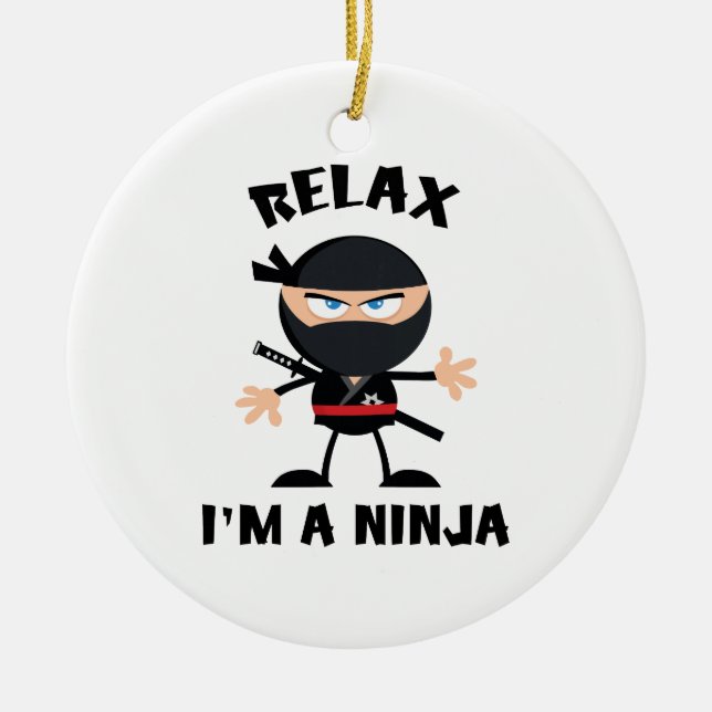 Relax I'm A Ninja Ceramic Ornament (Front)