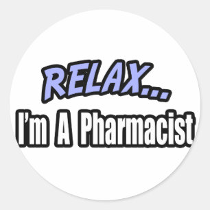 Relax, I'm a Pharmacist Classic Round Sticker