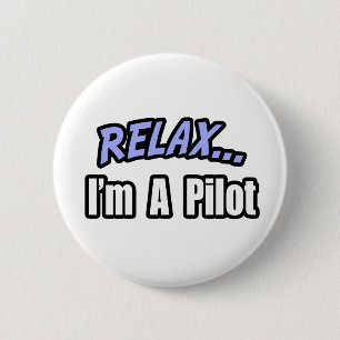 Relax, I'm A Pilot 2 Inch Round Button