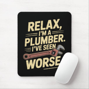 RElax I'm A Plumber - Plumber Funny Mouse Pad