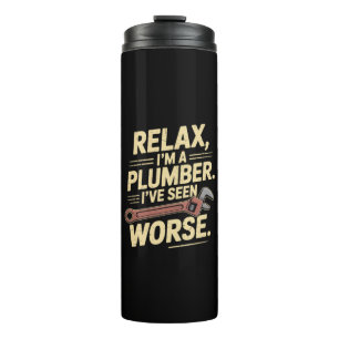 RElax I'm A Plumber - Plumber Funny  Thermal Tumbler