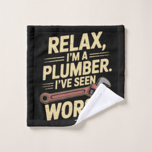 RElax I'm A Plumber - Plumber Funny  Wash Cloth