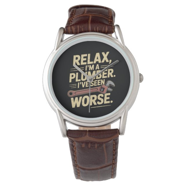 RElax I'm A Plumber - Plumber Funny  Watch (Front)