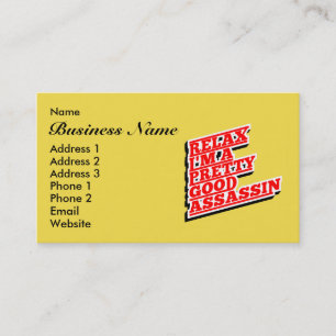 Relax I'm a pretty good assassin Business Card