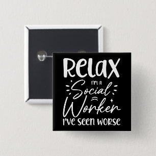 Relax I'm a Social Worker Funny Mom Retirement Dad 2 Inch Square Button