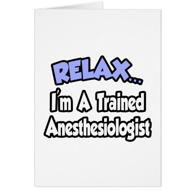 Relax...I'm An Anesthesiologist (Front)