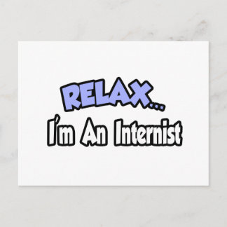 Relax...I'm an Internist Postcard