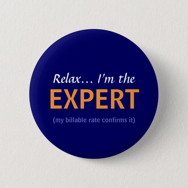 Relax... I'm the EXPERT 2 Inch Round Button (Front)