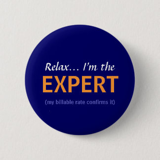 Relax... I'm the EXPERT 2 Inch Round Button
