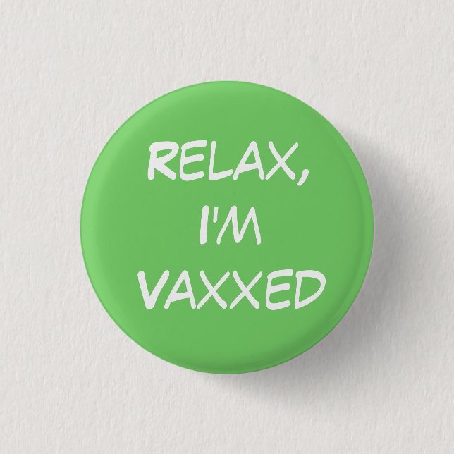 Relax, I'm Vaxxed Button (Front)