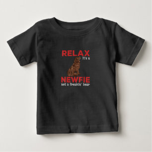 Relax its a newfie   Cute newfoundland dog Baby T-Shirt