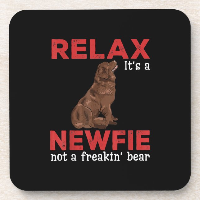 Relax its a newfie | Cute newfoundland dog Coaster (Front)