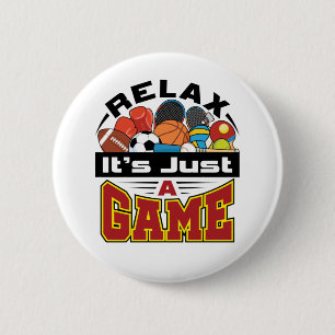 Relax It's Just a Game PE Teacher Gym Coach 2 Inch Round Button