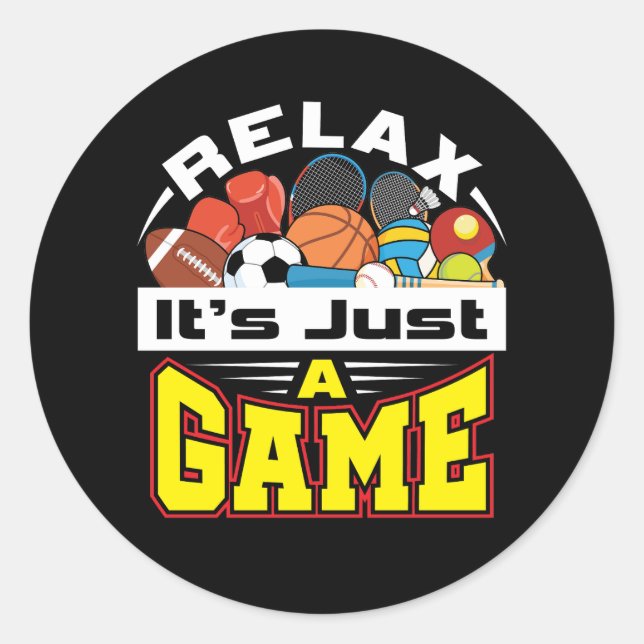 Relax It's Just a Game PE Teacher Gym Coach Classic Round Sticker (Front)