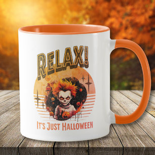 Relax! It's Just Halloween Mug