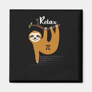 Relax It's Just Pi 3.14 Funny Sloth Pi Day Math Te Magnet