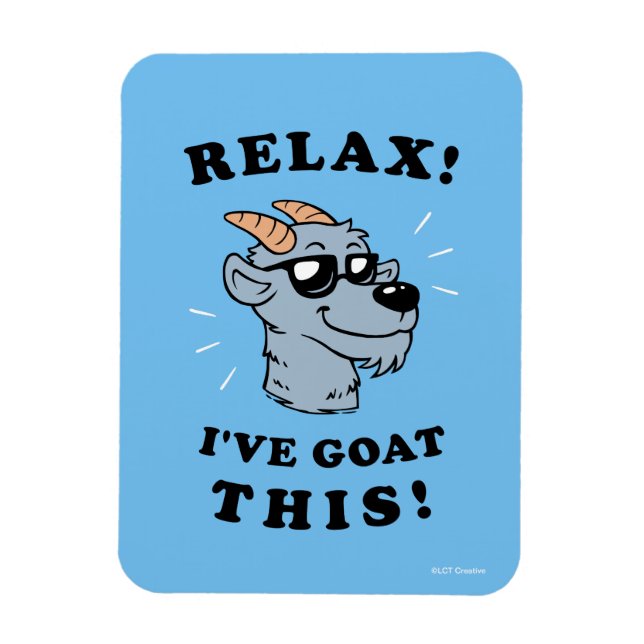 Relax! I've Goat This Magnet (Vertical)