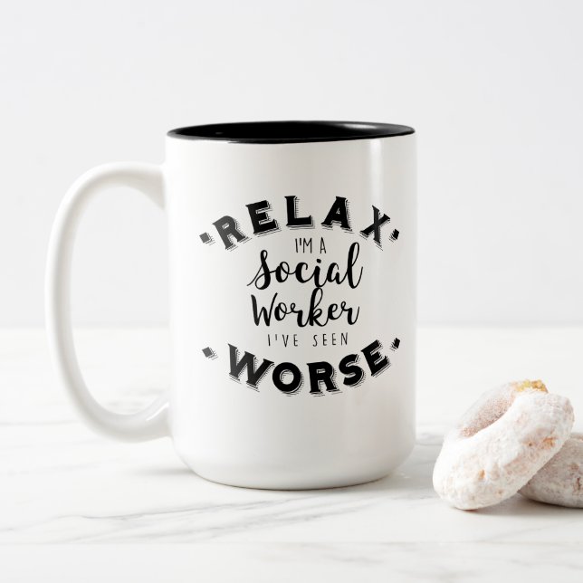Relax I've Seen Worse Social Worker- Birthday Gift Two-Tone Coffee Mug (With Donut)