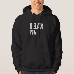 Relax Jamie Is Here Popular Birth Names Jamie Cost Hoodie