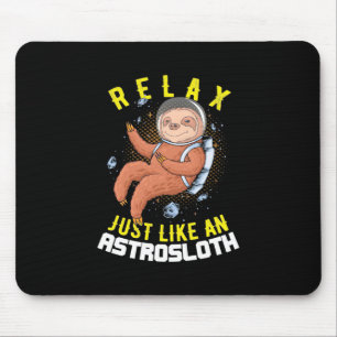 Relax Just Like An Astronaut Sloth Mouse Pad