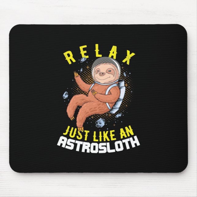Relax Just Like An Astronaut Sloth Mouse Pad (Front)