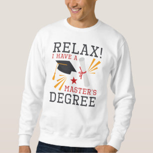 Relax Master’s Degree Sweatshirt