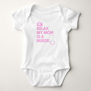 Relax My Mom is a Nurse Baby Bodysuit