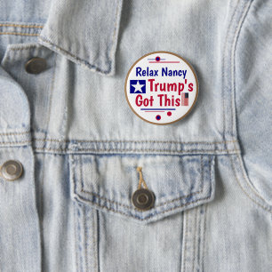 Relax Nancy Trump's got this!  2 Inch Round Button