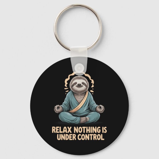 Relax Nothing Is Under Control _2  Keychain (Front)