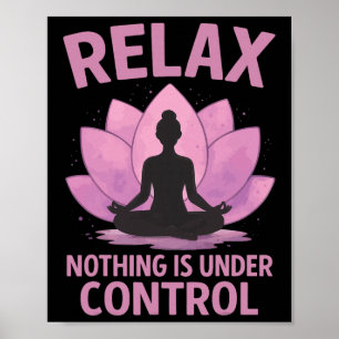 Relax Nothing Is Under Control _4 Poster