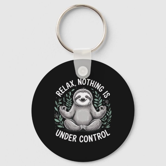 Relax Nothing Is Under Control _6  Keychain (Front)